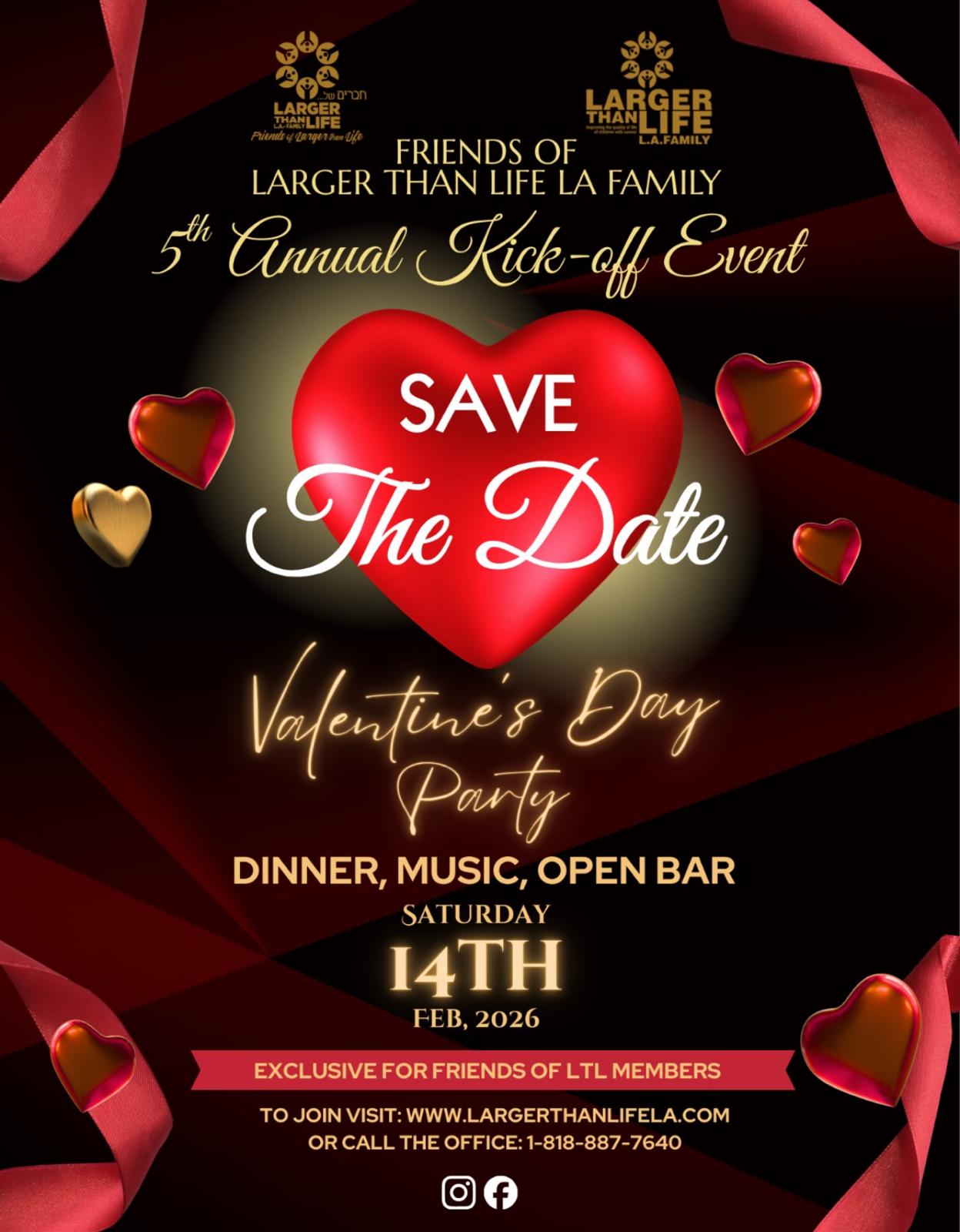 Join us for the **Larger Than Life L.A. Family Annual Valentine’s Day Party**, a heartfelt evening dedicated to our incredible members whose compassion and commitment are making a meaningful difference in the lives of children in Israel battling cancer.